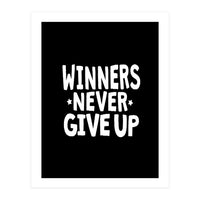 Winners Never Give Up (Print Only)