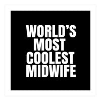 World's most coolest midwife (Print Only)