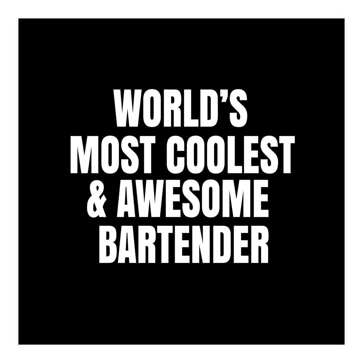 World's most coolest and awesome bartender (Print Only)