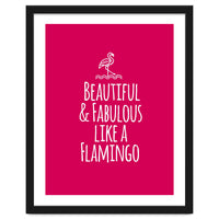 Beautiful and fabulous like a flamingo