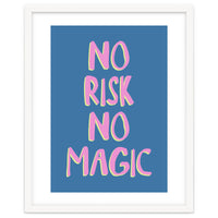 No Risk No Magic, No Risk No Story
