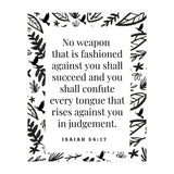 No weapon that is fashioned against you shall succeed and you shall confute every tongue that rises against you in judgement Isaiah 54:17 (Print Only) thumbnail
