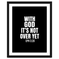 With God Its Not Over Yet