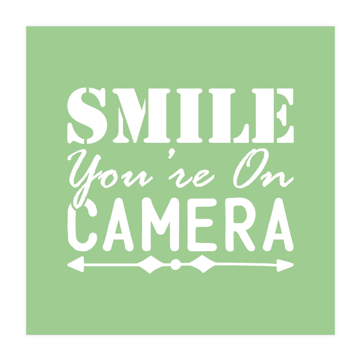 Smile You`re On Camera (Print Only)