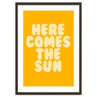 Here Comes The Sun, Positive Retro Sunshine Quote Print for Bright Happy Home Decor