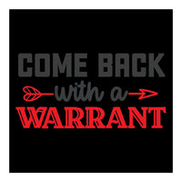 Come Back With A Warrant  (Print Only)