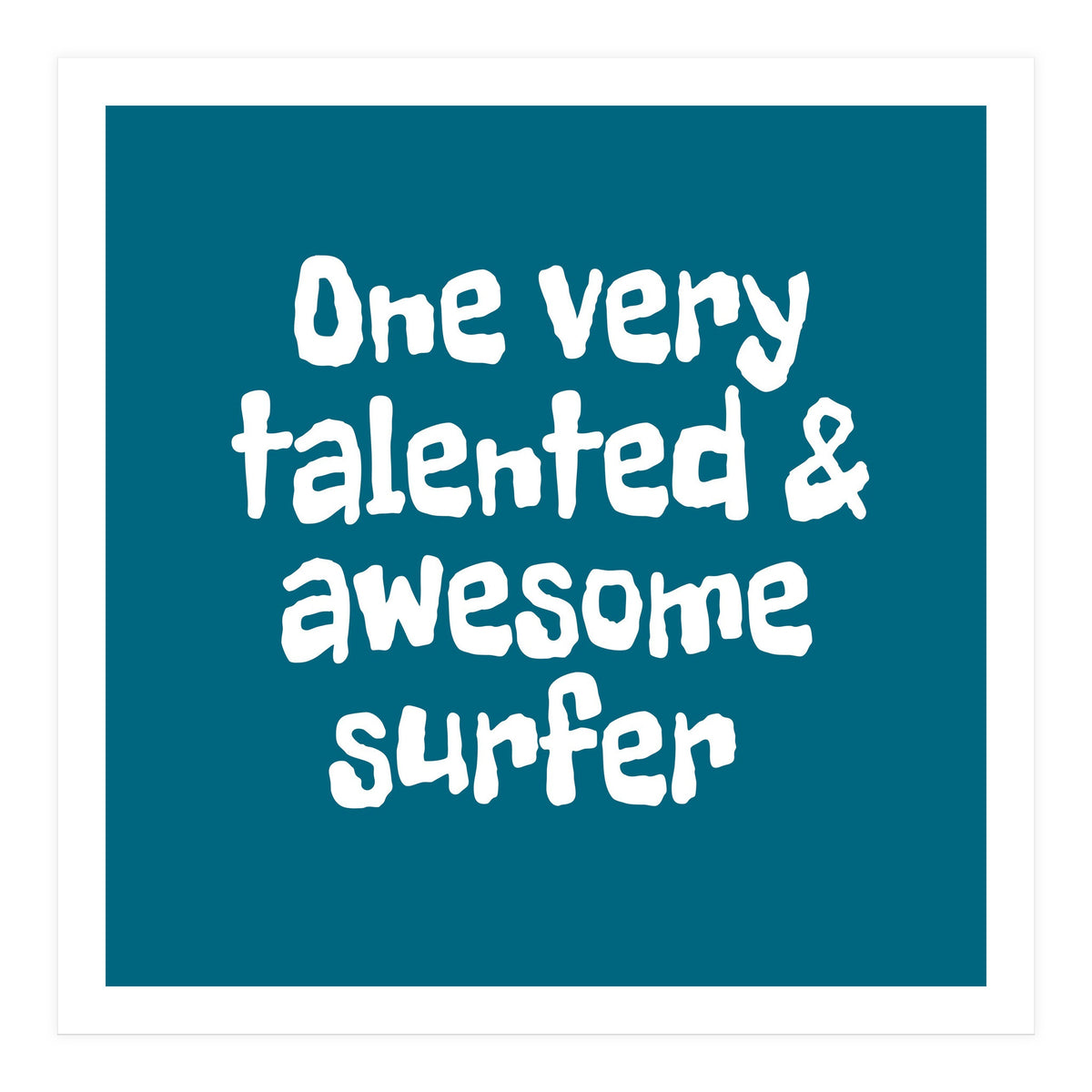 One very talented and awesome surfer (Print Only)