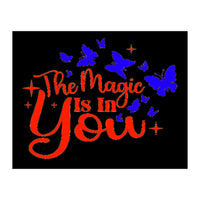 The Magic Is In You  (Print Only)