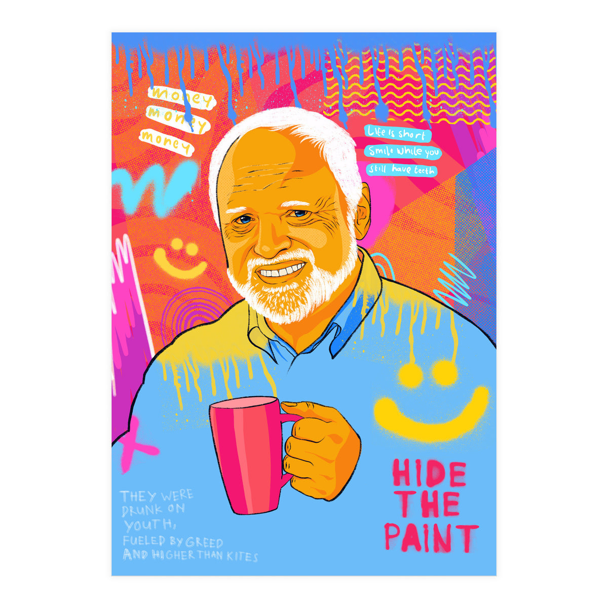 Hide the pain Harold  (Print Only)