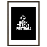Born To Love Football thumbnail