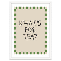 What’s For Tea, Cute Kitchen Quote Print, Playful Wall Art for Dining Spaces