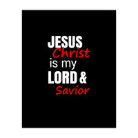 Jesus is my Lord and Savior  (Print Only)