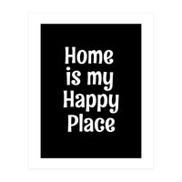 Home is my happy place  (Print Only)