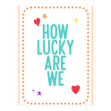 How Lucky Are We, Cute Positive Quote Print for Kids Room Decor (Print Only) thumbnail