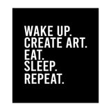 Wake Up Create Art Eat Sleep Repeat (Print Only) thumbnail
