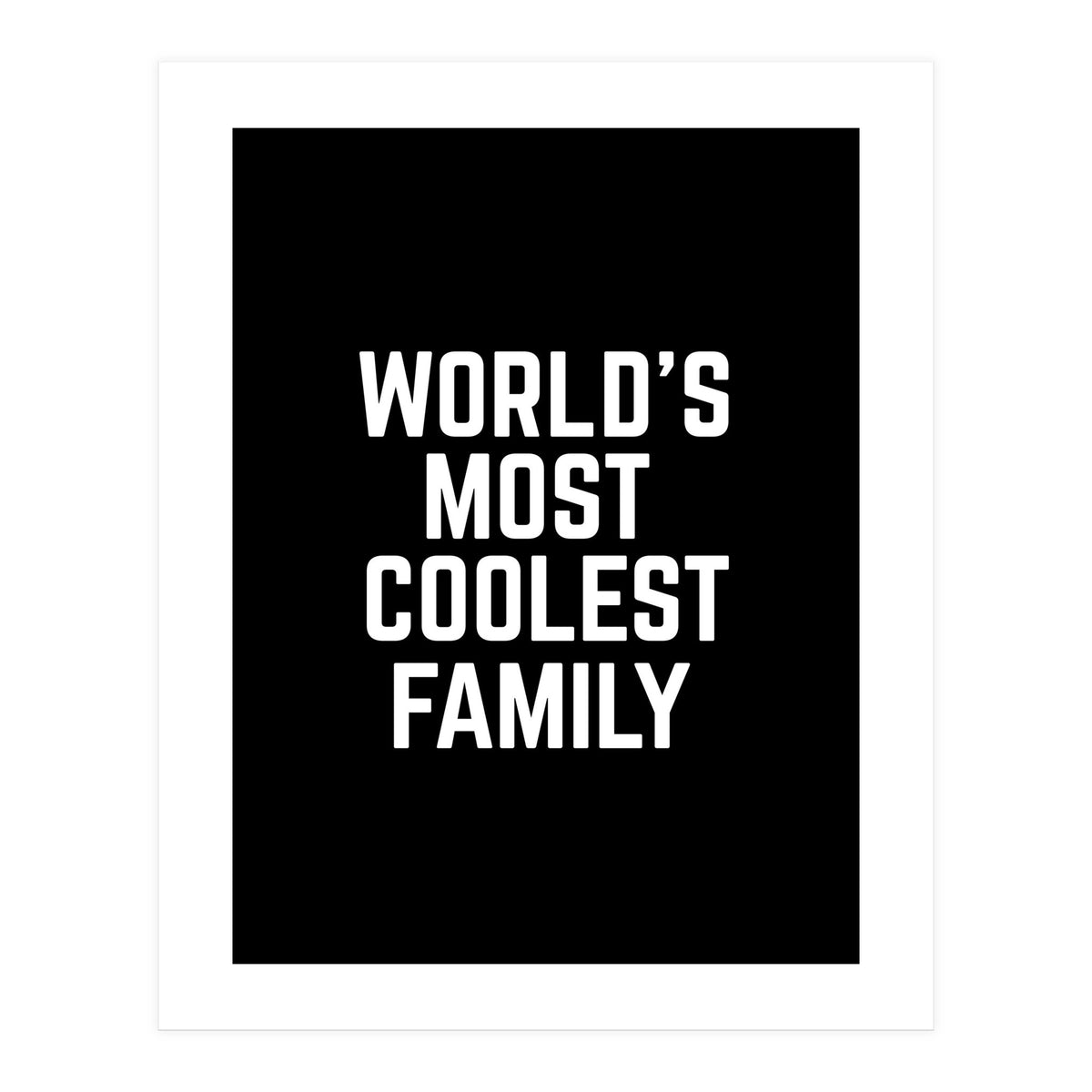 World's Most Coolest Family (Print Only)