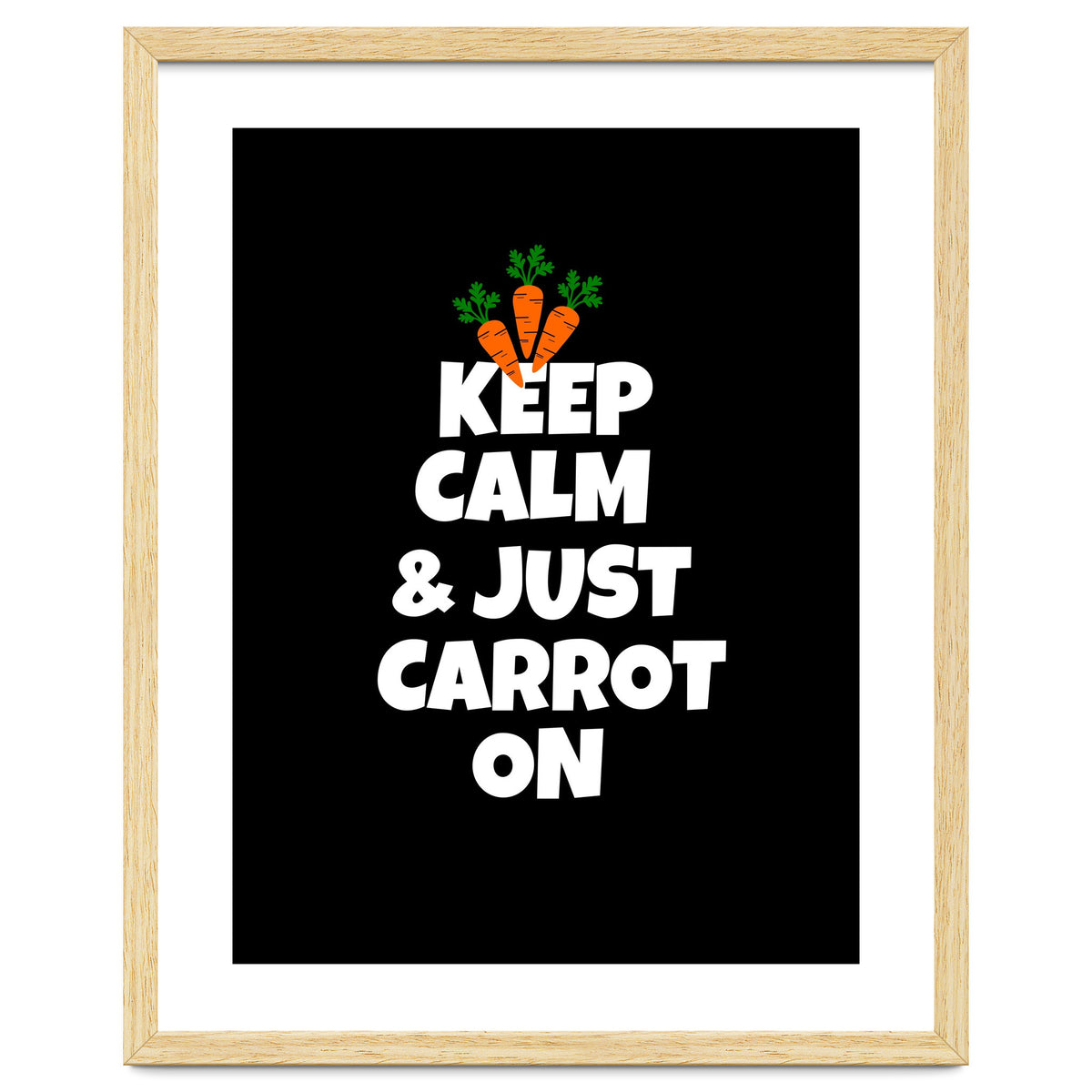 Just keep calm and carrot on