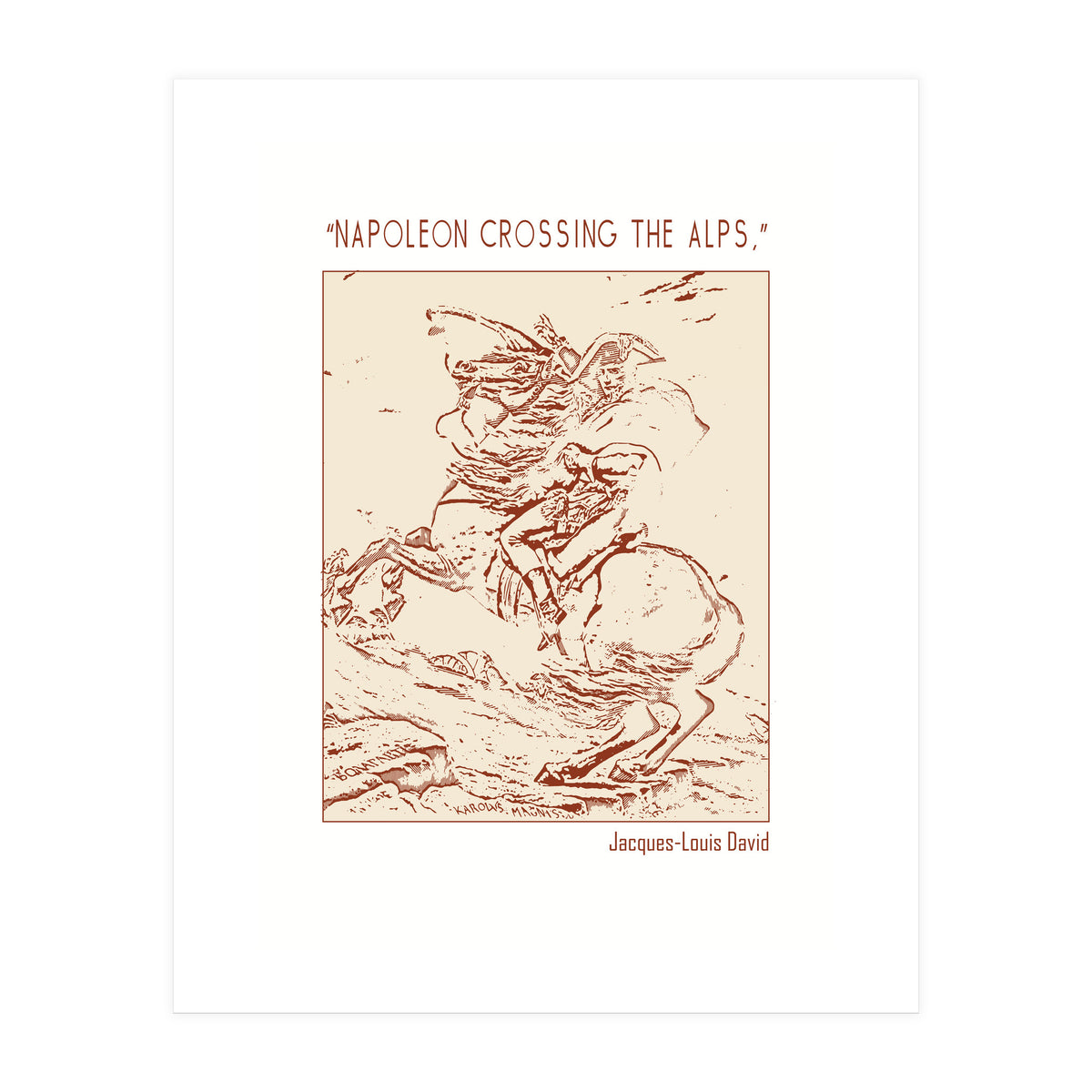 “napoleon Crossing The Alps,” – Jacques Louis David (Print Only)