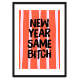 New Year Same Bitch, Funny Bold Quote Poster for Confident Girl Boss Decor thumbnail