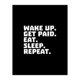 Wake Up Get Paid Eat Sleep Repeat  (Print Only) thumbnail