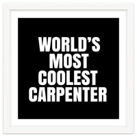 World's most coolest Carpenter