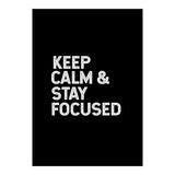 keep calm and stay focused (Print Only) thumbnail