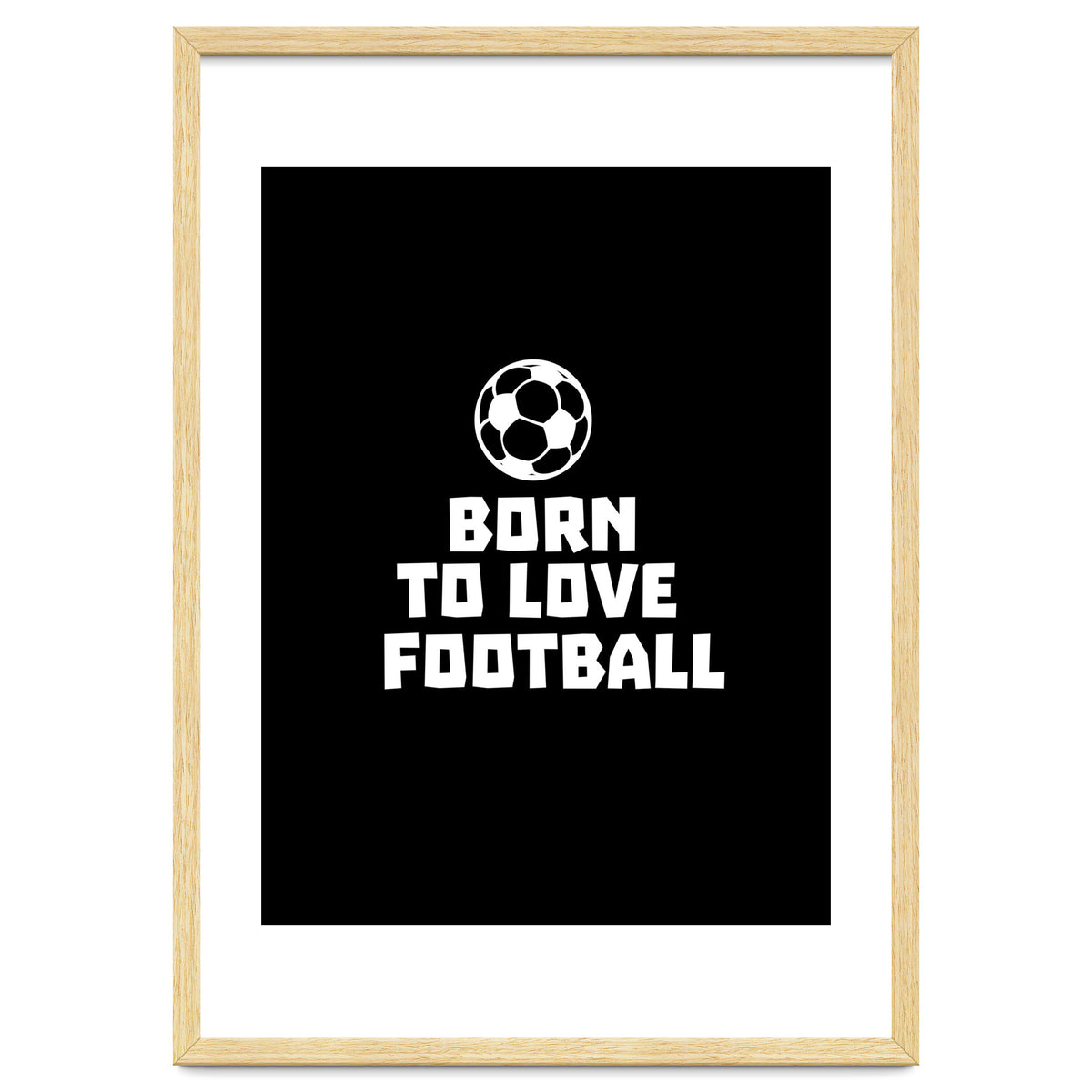 Born To Love Football