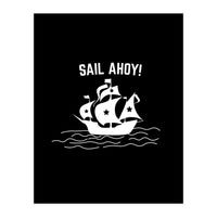 Sail Ahoy  sailing ship  (Print Only)