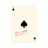 Ace of Spades Luck Quote Print, How Lucky Are We Motivational Wall Art (Print Only) thumbnail