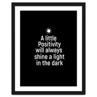 A little positivity will always shine a light in the dark