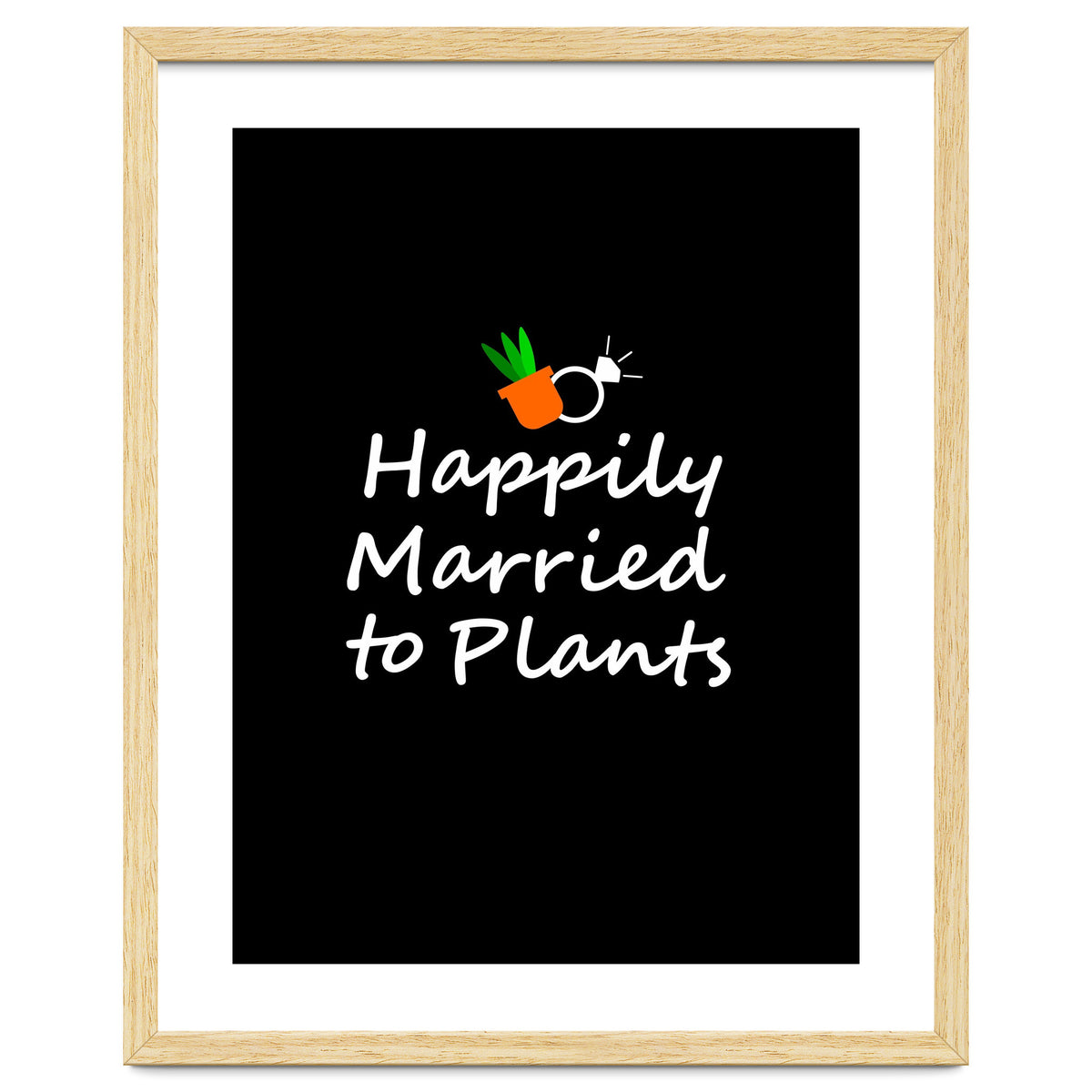 Happily married to plants