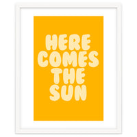 Here Comes The Sun, Positive Retro Sunshine Quote Print for Bright Happy Home Decor