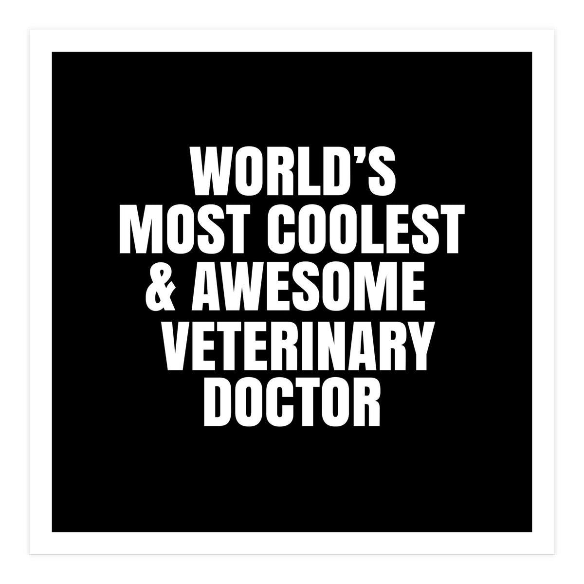 World's most coolest and awesome veterinary doctor (Print Only)