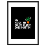 My Neighbours Gossip. My plants listen. thumbnail