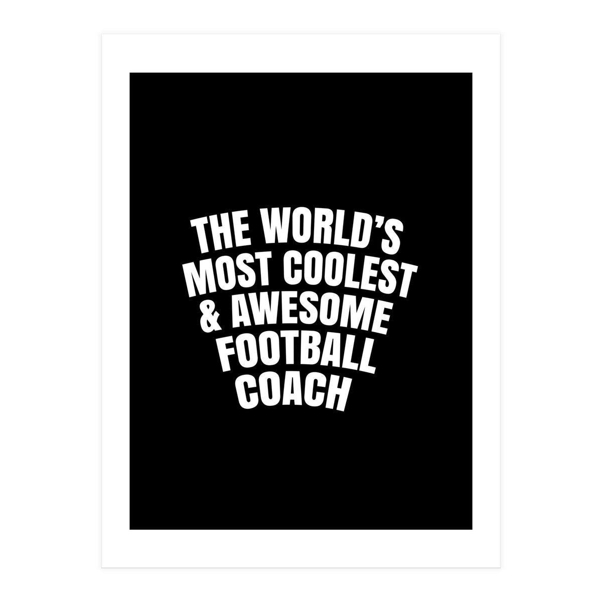 World's most coolest and awesome football Coach (Print Only)