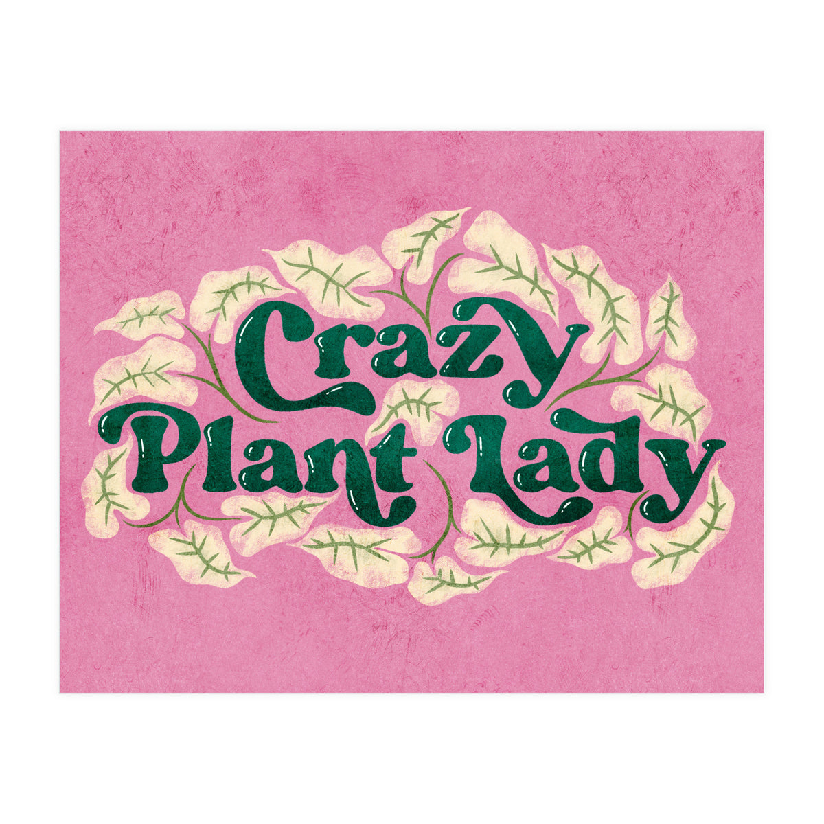 Crazy Plant Lady (Print Only)