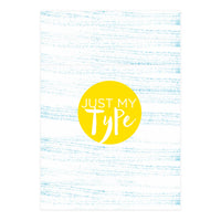 Just My Type (Print Only)