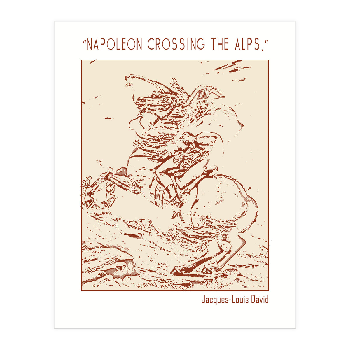 “napoleon Crossing The Alps,” – Jacques Louis David (Print Only)