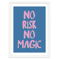 No Risk No Magic, No Risk No Story