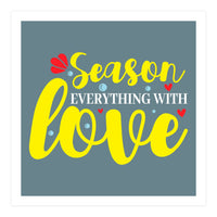 Season Everything With Love  (Print Only)