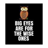 Big Eyes Are For The Wise Ones  (Print Only) thumbnail
