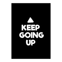 Keep Going Up (Print Only)