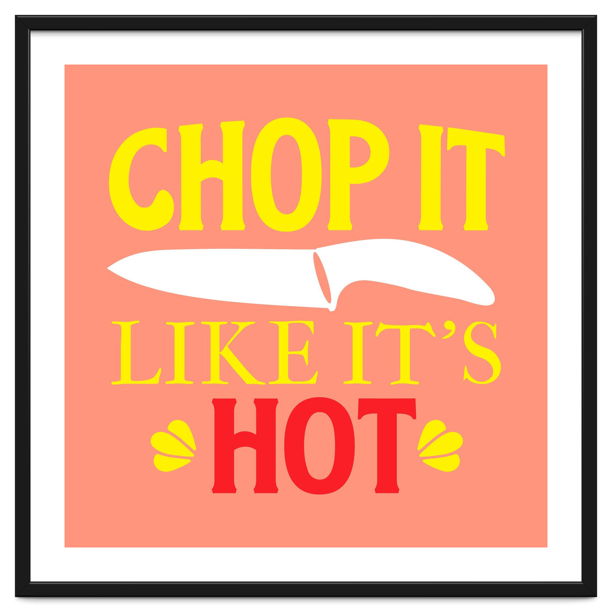 Chop It Like Its Hot