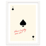 Ace of Spades Luck Quote Print, How Lucky Are We Motivational Wall Art thumbnail