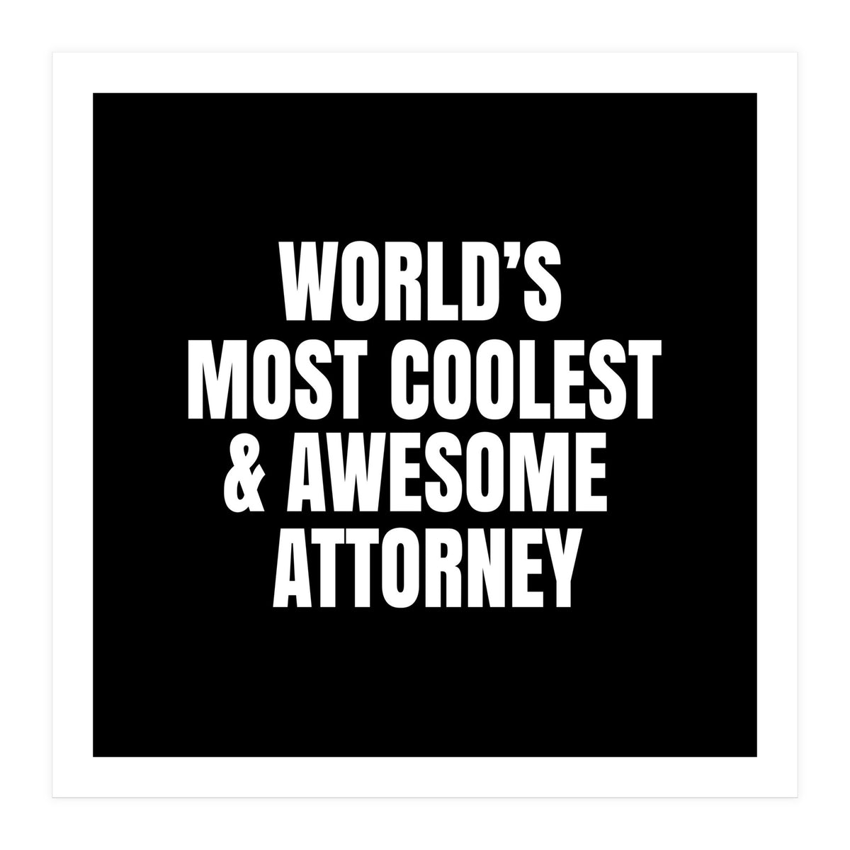 World's most coolest and awesome attorney (Print Only)