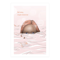 Maybe Tomorrow (Print Only)