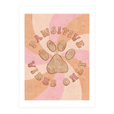 Pawsitive Vibes Only (Print Only) thumbnail