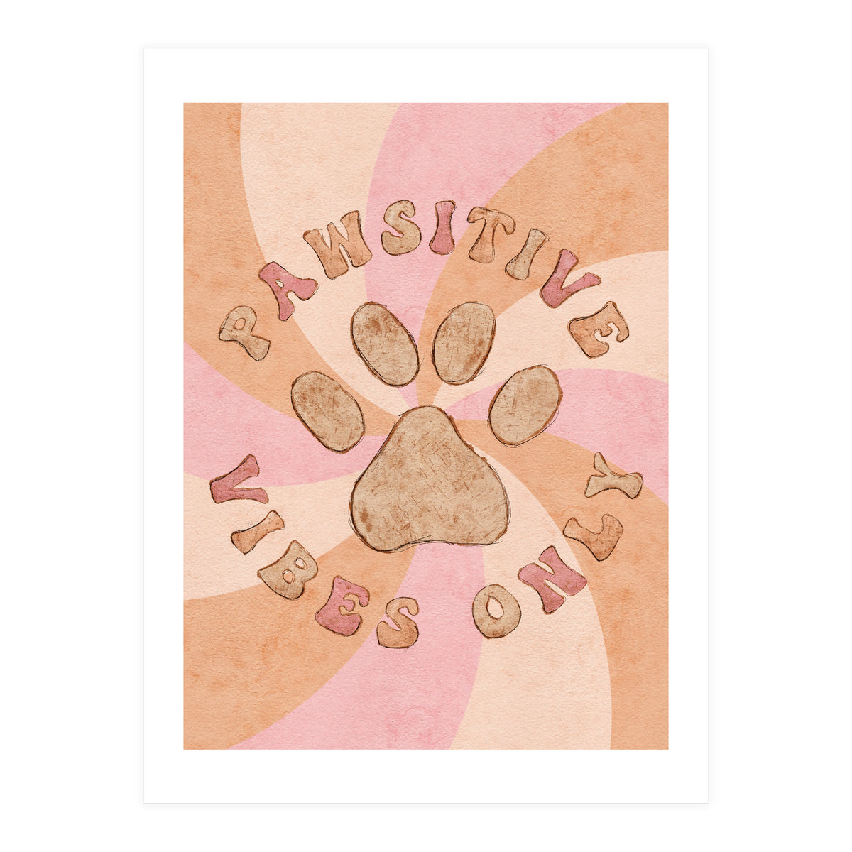 Pawsitive Vibes Only (Print Only)