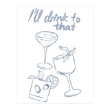 Ill Drink To That (Print Only) thumbnail