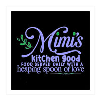 Mimis Kitchen Good Food Served Daily With A Heaping Spoon Of Love  (Print Only)